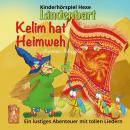 Kelim hat Heimweh: Ein lustiges Abenteuer mit tollen Liedern Audiobook