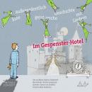[German] - Im Gespenster-Hotel: Eine außergewöhnlich Geist-reiche Geschichte mit Liedern Audiobook