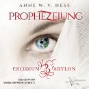 [German] - Prophezeiung - Excidium Babylon: Die Macht der Prophezeiung Audiobook