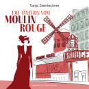 [German] - Die Tänzerin vom Moulin Rouge Audiobook