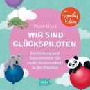 FamilyFlow. Wir sind Glückspiloten. Kraftsätze und Geschichten für mehr Achtsamkeit in der Familie Audiobook