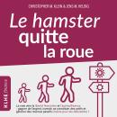 [French] - Le hamster quitte la roue: La voie vers la liberté financière et l'autosuffisance - gagne Audiobook