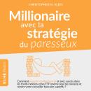 [French] - Millionnaire avec la stratégie du paresseux: Comment investir intelligemment et avec succ Audiobook