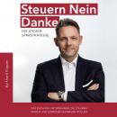 [German] - Steuern Nein Danke: Die Steuersparstrategie: Das Buch für Unternehmer, die Steuern sparen Audiobook