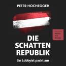 [German] - Die Schattenrepublik: Ein Lobbyist packt aus Audiobook