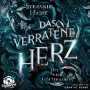 Das verratene Herz - Die vier Göttergaben, Band 2 (Ungekürzt) Audiobook