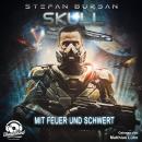 [German] - Mit Feuer und Schwert - Skull, Band 5 (Ungekürzt) Audiobook