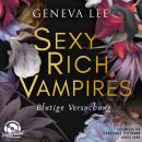 [German] - Blutige Versuchung - Sexy Rich Vampires, Band 1 (Ungekürzt) Audiobook