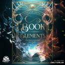 [German] - Die Magie zwischen den Zeilen - Book Elements, Band 1 (Ungekürzt) Audiobook