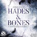 [German] - Tochter der Unterwelt - Hades & Bones, Band 1 (Ungekürzt) Audiobook