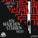 [German] - Böse Mädchen sterben nicht (Ungekürzt) Audiobook