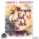 [German] - Morgen lieb ich Dich für immer (Ungekürzt) Audiobook