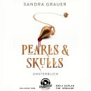 [German] - Unsterblich - Pearls & Skulls, Band 1 (Ungekürzt) Audiobook