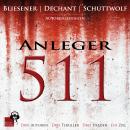 [German] - Anleger 511: Drei Autoren - Drei Thriller - Drei Helden - Ein Ziel Audiobook