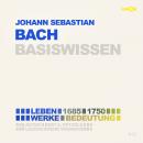 [German] - Johann Sebastian Bach (1685-1750) - Leben, Werk, Bedeutung - Basiswissen (Ungekürzt) Audiobook