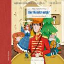 Große Klassik kinderleicht. DIE ZEIT-Edition, Der Nussknacker. Ein zauberhaftes Ballett Audiobook