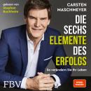 [German] - Die sechs Elemente des Erfolgs: So verändern Sie Ihr Leben Audiobook