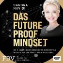 Das Future-Proof-Mindset: Die vier essenziellen Regeln für Ihren Erfolg im Zeitalter der Künstlichen Audiobook