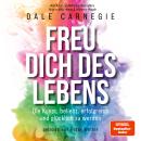 [German] - Freu dich des Lebens: Die Kunst, beliebt, erfolgreich und glücklich zu werden Audiobook