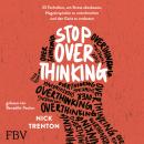 [German] - Stop Overthinking: 23 Techniken, um Stress abzubauen, Negativspiralen zu unterbrechen und Audiobook