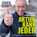 [German] - Aktien kann jeder: Vermögensaufbau leicht gemacht! Audiobook