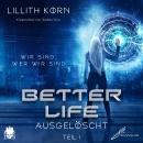 Better Life - Teil 1: Ausgelöscht Audiobook