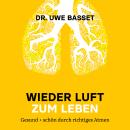 [German] - Wieder Luft zum Leben: Gesund + schön durch richtiges Atmen Audiobook