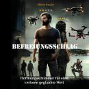 [German] - Befreiungsschlag: Hoffnungsschimmer für eine verloren geglaubte Welt Audiobook