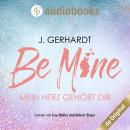 Be mine: Mein Herz gehört dir - Secret Luv Affair-Reihe, Band 1 (Ungekürzt) Audiobook