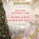 New York Christmas Story - Weihnachtszauber bei Macy's (Ungekürzt) Audiobook