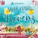 Saure Küsse in Florenz (Ungekürzt) Audiobook