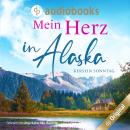 Mein Herz in Alaska (Ungekürzt) Audiobook