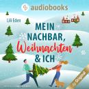 [German] - Mein Nachbar, Weihnachten und ich (Ungekürzt) Audiobook