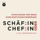 [German] - Schäf:in oder Chef:in: Strategien für mehr Durchsetzungsvermögen Audiobook