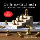 Online-Schach für Amateur- und Hobbyspieler: 2. aktualisierte Auflage Audiobook