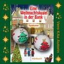 Eine Weihnachtskugel in der Bank Audiobook