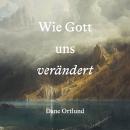 [German] - Wie Gott uns verändert Audiobook