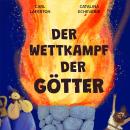 [German] - Der Wettkampf der Götter: Eine wahre Geschichte über Elia, Jesus und den allergrößten Sieg Audiobook