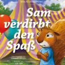 [German] - Sam verdirbt den Spaß: Wenn du eifersüchtig bist Audiobook