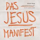 [German] - Das Jesus-Manifest: Authentisch Christ sein im 21. Jahrhundert Audiobook