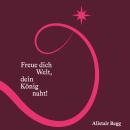 [German] - Freue dich Welt, dein König naht: Andachten für die Adventszeit Audiobook