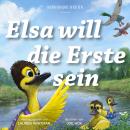 [German] - Elsa will die Erste sein: Wenn Kinder streiten Audiobook