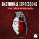 Emotionale Erpressung: Wenn Gefühle zur Waffe werden Audiobook