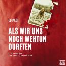 Als wir uns noch wehtun durften: Erinnerungen Audiobook