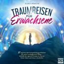 Traumreisen für Erwachsene Audiobook