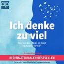 [German] - Ich denke zu viel: Wie wir das Chaos im Kopf bändigen können Audiobook