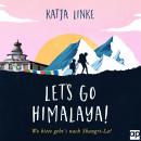 Let's go Himalaya!: Wo bitte geht's nach Shangri-La? Audiobook