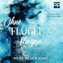 [German] - Ohne Flügel fliegen Audiobook
