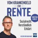 [German] - Vom Krankengeld zur Rente: Sozialrecht verständlich erklärt Audiobook
