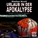 [German] - Urlaub in der Apokalypse: Endzeitthriller Audiobook
